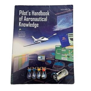Pilot's Handbook of Aeronautical Knowledge: FAA-H-8083-25A (FAA Handbooks) PB